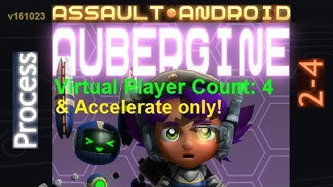 Assault Android Cactus: (Accelerate-only) Aubergine vs. (VPC4) Process S+