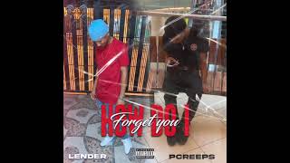 Lender ft pcreeps  -  HOW DO I FORGET YOU 😕?