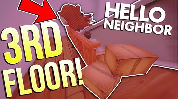GETTING ON THE THIRD FLOOR | Hello Neighbor (Not Clickbait)