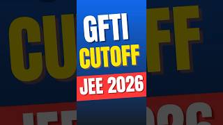 Tezpur University CSE Cutoff 2026 | GFTI JoSAA CSAB