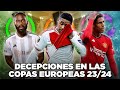 Los EQUIPOS DECEPCIÓN de las COPAS EUROPEAS (2023/24)