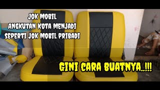 Buat jok mobil angkot menjadi seperti jok mobil pribadi