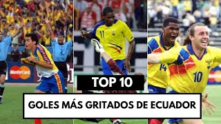 LOS GOLES MÁS GRITADOS EN LA HISTORIA DE LA SELECCIÓN DE ECUADOR