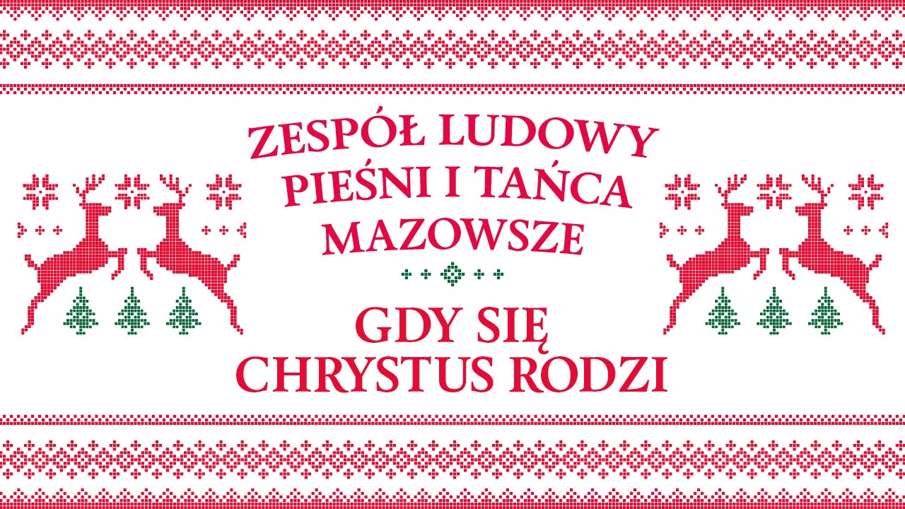 Zespół Ludowy Pieśni i Tańca Mazowsze - Gdy się Chrystus rodzi