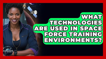 What Technologies Are Used in Space Force Training Environments? - Warriors In Space