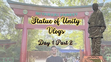 Statue of Unity | Statue of Unity Vlog - Day 1 Part 2 | Shrestha Bhavan | Miyawaki Forest