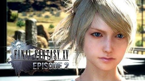 Final Fantasy XV – Episode 2: No Turning Back ★ Movie Series / All Cutscenes