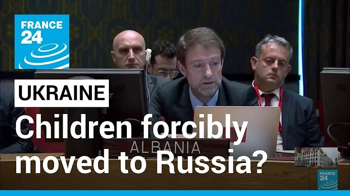 UN says 'credible' accusations Ukraine children forcibly moved to Russia • FRANCE 24 English
