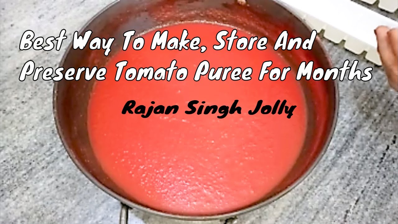 Best Way To Make Store And Preserve Tomato Puree For Months ट म ट प य र क स ल भर क स स ट र कर Youtube