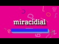 How to say "miracidial"! (High Quality Voices)
