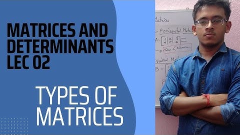 Types of Matrices  ... ম্যাট্রিক্স ও নির্ণায়ক...class 12/ WBJEE / JEE MAINS / IIT JEE