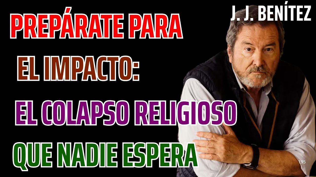 Prepárate para el impacto El colapso religioso que nadie espera – J J  Benítez