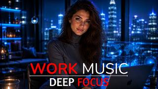 Deep Focus Work Music | Ambient Sounds for Concentration & Flow