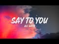 Ali Gatie - Say to You (Lyrics)