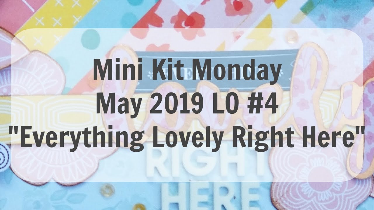Mini Kit Monday Scrapbook Layout Process May 2019 Layout #4