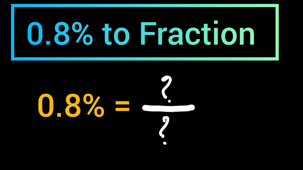 What is 0.8% as a fraction in simplest form? - YouTube