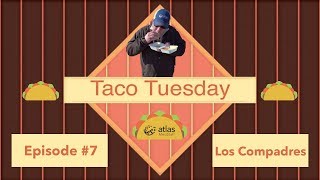 Taco Tuesday 7 - Los Compadres