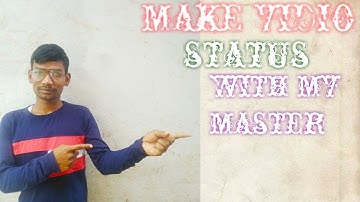 How to make vidio status whith mv master