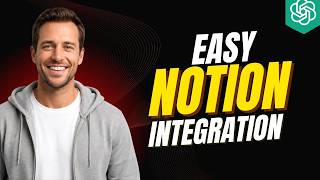 How To Connect OpenAI ChatGPT With Notion (Easy Integration Guide) [Step By Step Guide]