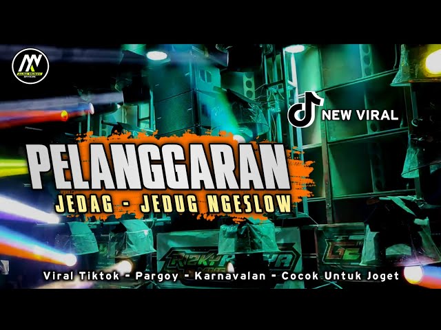 DJ PELANGGARAN || JEDAG - JEDUG SLOW || ENAK UNTUK JOGET KARNAVAL class=