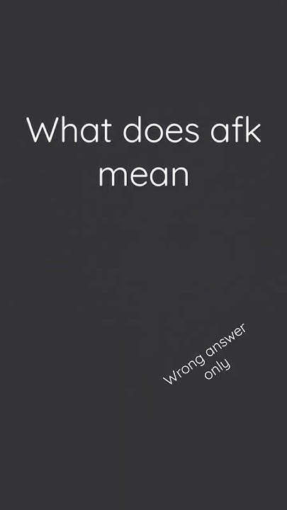 whqt-does-afk-mean-youtube