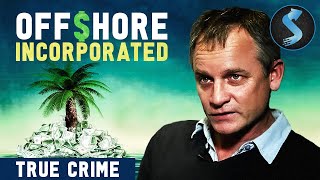 Famous Exposing the Secret Economy of the Super-Rich | Full Documentary | Offshore Incorporated Net Worth