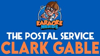 The Postal Service - Clark Gable (Karaoke)