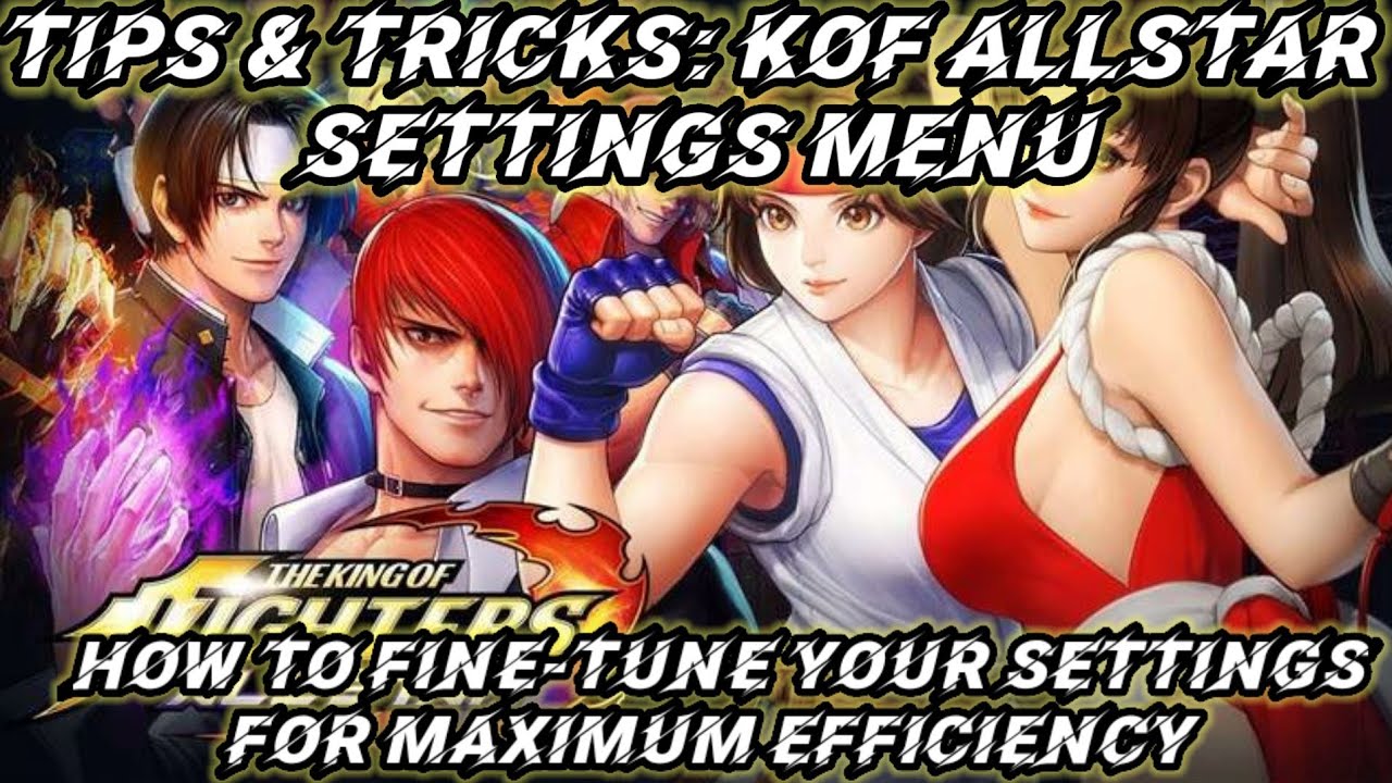 The King of Fighters ALLSTAR Tips and Tricks for a Best Progress