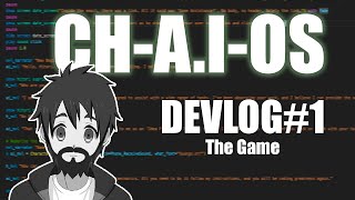 CH-A.I.-OS Devlog #1: Welcome to Ch-A.I.-os!