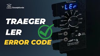 Traeger LEr Error Code | Traeger error code screenshot 5