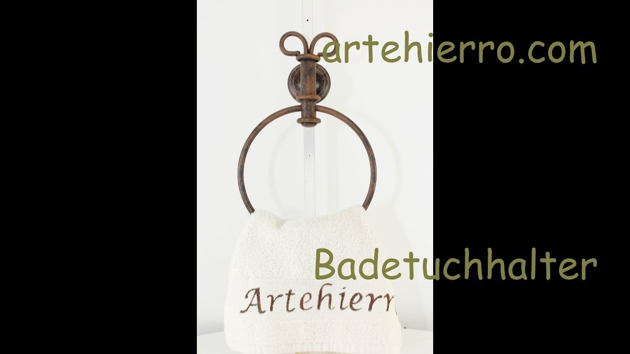 Badetuchhalter Schmiedeeisen - YouTube