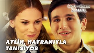 Aylin, Sonerin Kardeşi Murat Ile Tanışıyor - Öyle Bir Geçer Zaman Ki 12.Bölüm