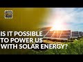 Can United States Run on Solar Energy only? (Possible?)