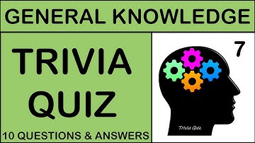 General Knowledge 10 Trivia Multiple Choice Quiz Questions and Answers Game #7