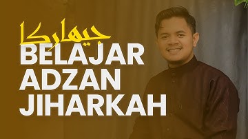 Belajar Adzan Irama Jiharkah Bagi Pemula - Mudah Ditiru