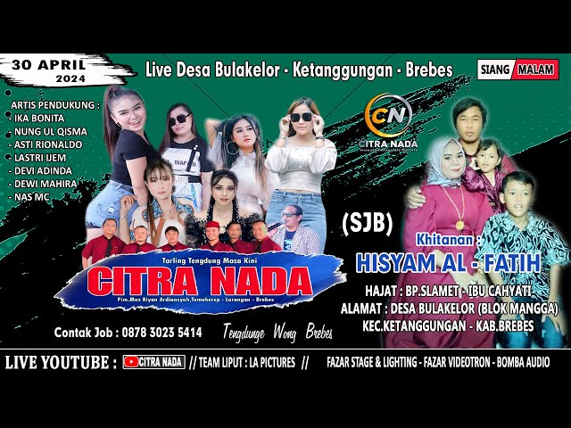 CITRA NADA LIVE DESA BULAKELOR // KEC.KETANGGUNGAN - KAB.BREBES // 30 APRIL 2024 class=