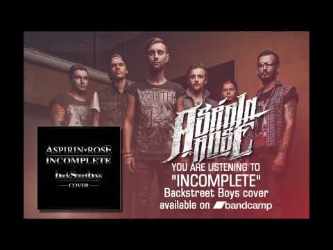 Aspirin Rose - Incomplete (Backstreet Boys cover)