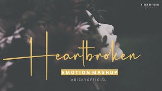 Heartbroken Emotion Mashup | Chillout Mix | Jubin, Darshan | Humnava Mere x Tu Mera Nahi | BICKY