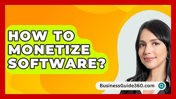 How To Monetize Software? - BusinessGuide360.com