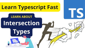 #13 Learn TypeScript Fast : Learn about Intersection Types