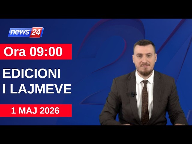 1 maj 2026 Edicioni i Lajmeve në News24 në studio Klevi Muka (Ora 09:00)