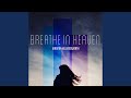 Breathe in heaven