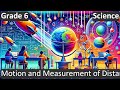 Motion and measurement of distances  class 6  science  cbse  icse  free tutorial