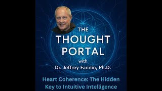 3-HEART COHERENCE: THE HIDDEN KEY TO INTUITIVE INTELLIGENCE PODCAST