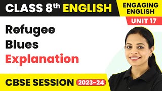 Refugee Blues - Explanation | Class 8 Engaging English Unit 17