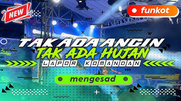 Lapor Komandan❗Dj Funkot Tak Ada Angin Tak Ada Hujan • Mengapa Kau Berubah • Viral TikTok