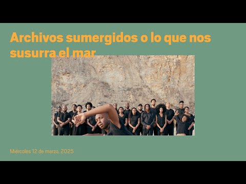 Archivos sumergidos o lo que nos susurra el mar