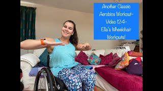 Another Classic Aerobics Workout!- Video 124- Ella's wheelchair Workouts!