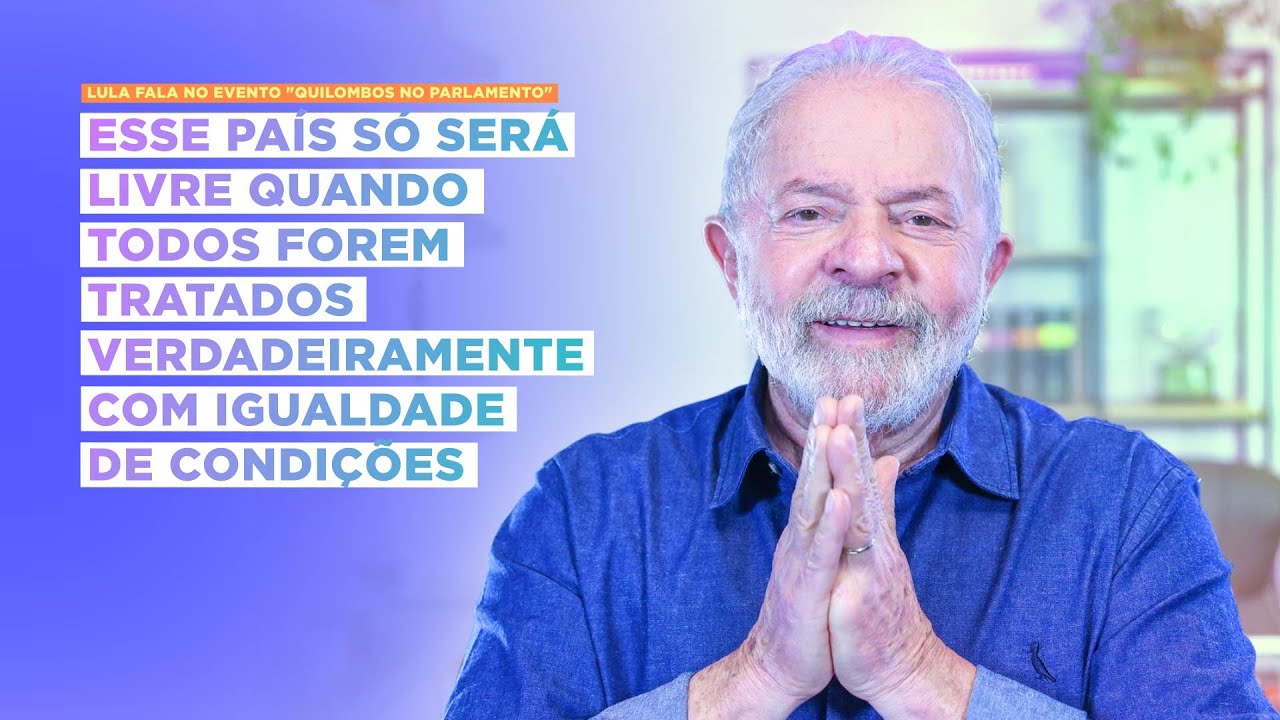 Lula: Só seremos um país livre quando todos tiverem igualdade de condições