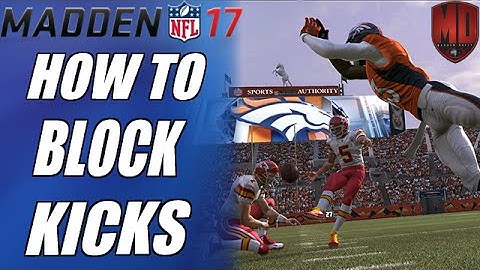 MADDEN 17 TIPS | HOW TO BLOCK FIELD GOALS & PUNTS!